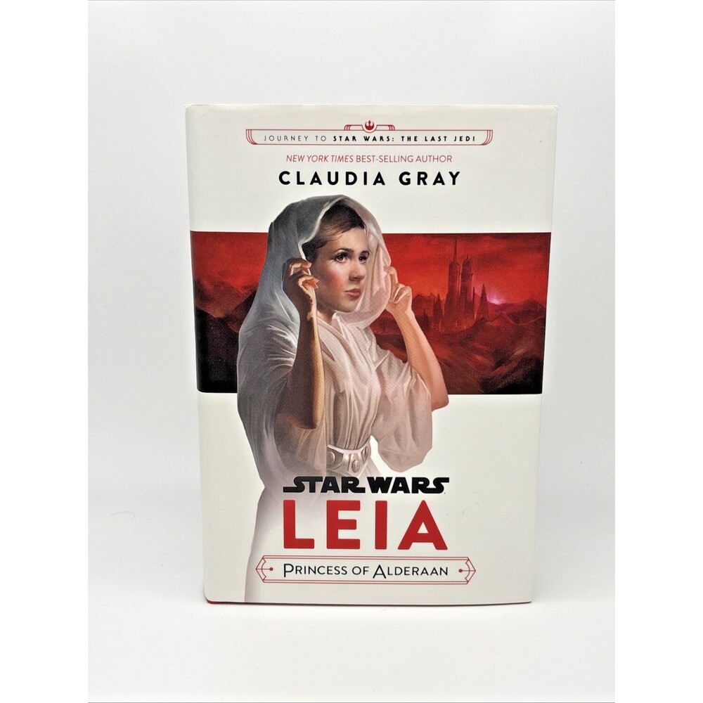 Journey to Star Wars: LEIA Princess of Alderaan by Claudia Gray 1st Edition